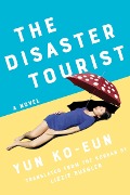 Cover-Bild zum Titel 'The Disaster Tourist' von 'Yun Ko-Eun'