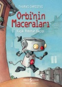 Cover-Bild zum Titel 'Orbinin Maceralari Kücük Robotun Kacisi' von 'Thomas Christos'
