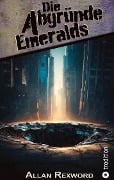 Cover-Bild zum Titel 'Die Abgründe Emeralds' von 'Allan Rexword'