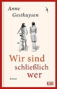 Cover-Bild zum Titel 'Wir sind schließlich wer' von 'Anne Gesthuysen'