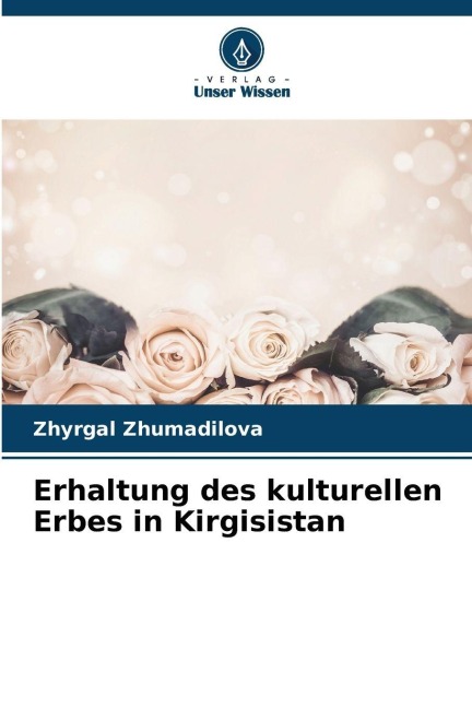 Erhaltung des kulturellen Erbes in Kirgisistan - Zhyrgal Zhumadilova