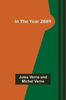 In the Year 2889 - Jules Verne, Michel Verne