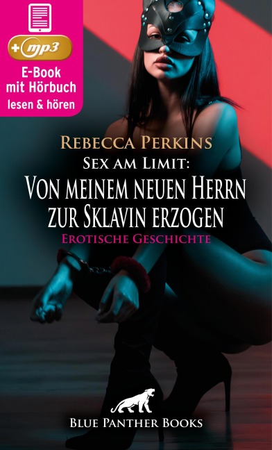 Sex am Limit: Von meinem neuen Herrn zur Sklavin erzogen | Erotik Audio Story | Erotisches Hörbuch - Rebecca Perkins