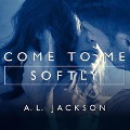 Cover-Bild zum Titel 'Come to Me Softly' von 'A. L. Jackson'