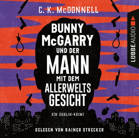 Bunny McGarry und der Mann mit dem Allerweltsgesicht - C. K. Mcdonnell