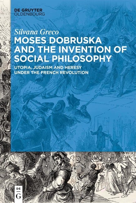 Moses Dobruska and the Invention of Social Philosophy - Silvana Greco