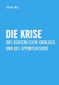 Cover-Bild zum Titel 'Die Krise der bürgerlichen Ideologie und des Opportunismus' von 'Stefan Engel'