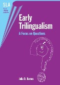 Early Trilingualism - Julia D Barnes