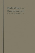 Cover-Bild zum Titel 'Bodenfrage und Bodenpolitik in ihrer Bedeutung für das Wohnungswesen und die Hygiene der Städte' von 'W. Gemünd'