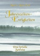 Cover-Bild zum Titel 'Jahreszeiten - Ewigkeiten' von 'Marie-Luise Ertl'