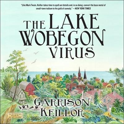 The Lake Wobegon Virus - Garrison Keillor