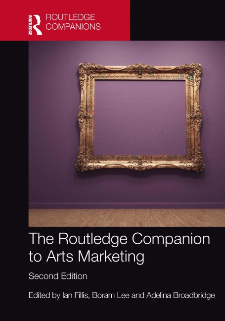 The Routledge Companion to Arts Marketing - 