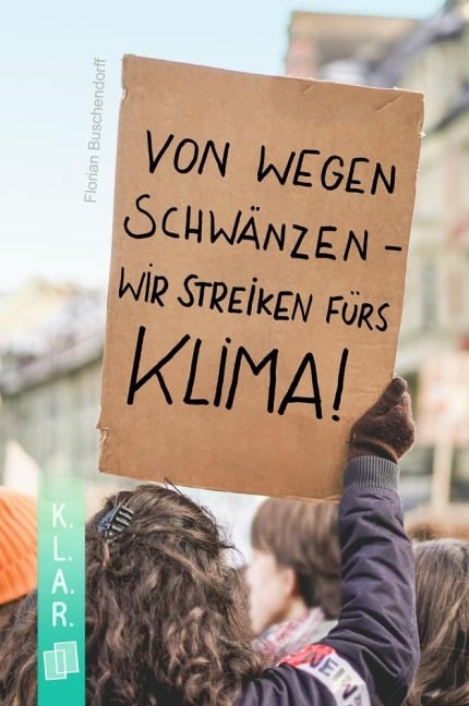 Von wegen schwänzen  wir streiken fürs Klima! - Florian Buschendorff