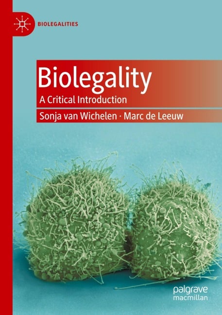 Biolegality - Marc De Leeuw, Sonja van Wichelen
