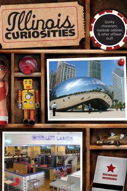 Illinois Curiosities - Richard Moreno