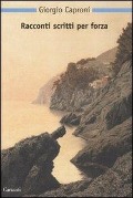 Cover-Bild zum Titel 'Racconti scritti per forza' von 'Giorgio Caproni'