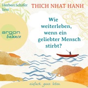 Cover-Bild zum Titel 'Wie weiterleben, wenn ein geliebter Mensch stirbt?' von 'Thich Nhat Hanh'