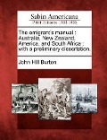 Cover-Bild zum Titel 'The emigrant's manual' von 'John Hill Burton'