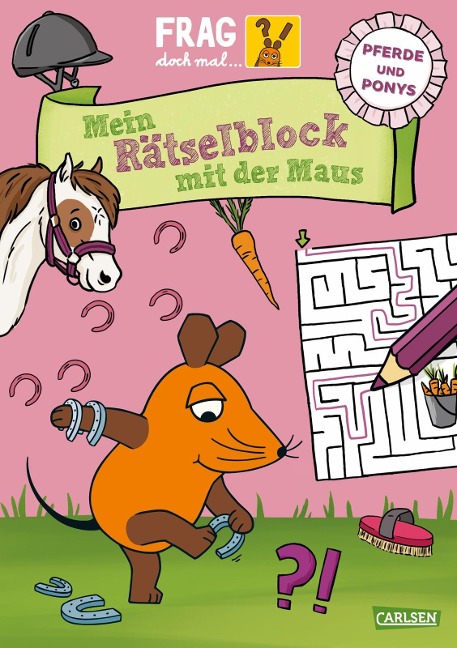 Frag doch mal ... die Maus: Mein Rätselblock mit der Maus - Pferde und Ponys - Linda Hartwig