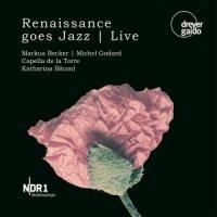 Renaissance goes Jazz (Live-Aufnahme) - Becker/Godard/Bäuml/Capella de la Torre