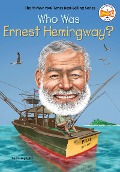 Who Was Ernest Hemingway? - Jim Gigliotti, Who Hq