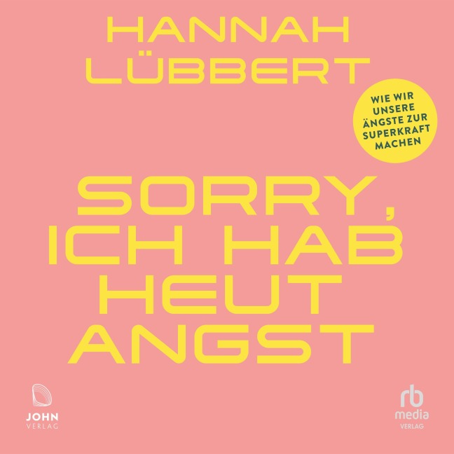 Sorry, ich hab heute Angst - Hannah Lübbert