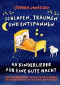 Cover-Bild zum Titel 'Schlafen, Träumen und Entspannen - 40 Kinderlieder für eine gute Nacht' von 'Stephen Janetzko'