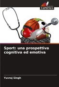 Cover-Bild zum Titel 'Sport: una prospettiva cognitiva ed emotiva' von 'Yuvraj Singh'