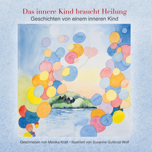 Das innere Kind braucht Heilung - Monika Kraft