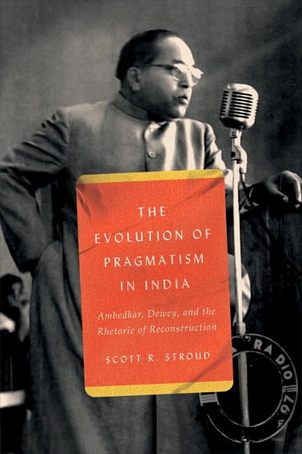 Evolution of Pragmatism in India - Stroud Scott R. Stroud