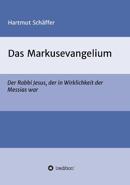 Das Markusevangelium - Hartmut Schäffer