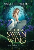 Cover-Bild zum Titel 'The Swan Wing' von 'Colleen Forbes'