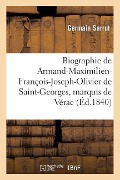 Biographie de Armand-Maximilien-François-Joseph-Olivier de Saint-George, Marquis de Vérac - Germain Sarrut, Edme-Théodore Bourg