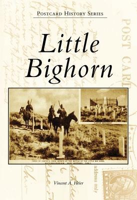 Little Bighorn - Vincent A. Heier