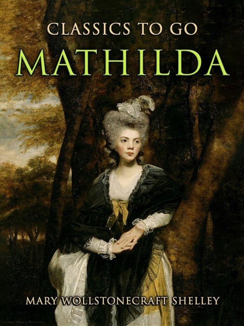 Mathilda - Mary Wollstonecraft Shelley