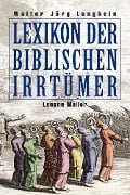 Lexikon der biblischen Irrtümer - Walter-Jörg Langbein