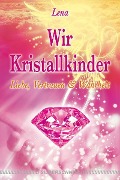 Wir Kristallkinder - Lena Giger