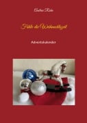 Cover-Bild zum Titel 'Fühle die Weihnachtszeit' von 'Andrea Rohn'