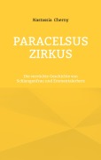Cover-Bild zum Titel 'Paracelsus Zirkus' von 'Nastassia Cherny'