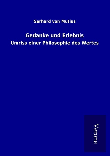 Gedanke und Erlebnis - Gerhard Von Mutius