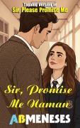 Cover-Bild zum Titel 'Sir, Promise Me Naman' von 'Ab Meneses'