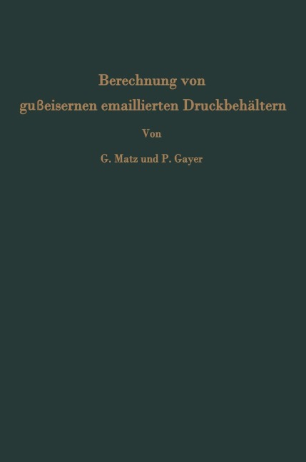 Berechnung von gußeisernen emaillierten Druckbehältern - Peter Gayer, Günther Matz