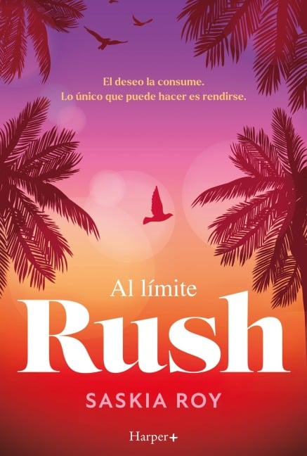 Al límite. Rush - Saskia Roy