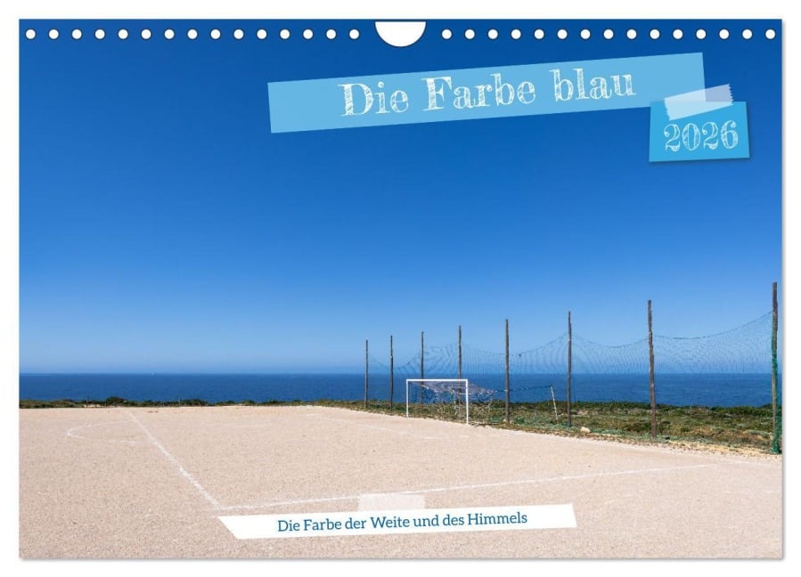 Die Farbe blau - Die Farbe der Weite und des Himmels (Wandkalender 2026 DIN A4 quer), CALVENDO Monatskalender - Andreas Klesse