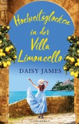 Cover-Bild zum Titel 'Hochzeitsglocken in der Villa Limoncello' von 'Daisy James'