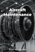 Cover-Bild zum Titel 'Aircraft Maintenance' von 'Elian Wildgrove'