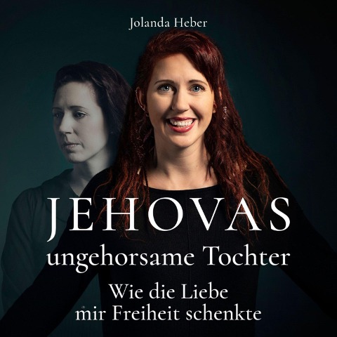 Jehovas ungehorsame Tochter - Jolanda Heber