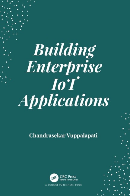 Building Enterprise IoT Applications - Chandrasekar Vuppalapati