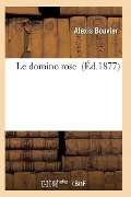Cover-Bild zum Titel 'Le Domino Rose' von 'Bouvier-A'