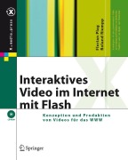 Cover-Bild zum Titel 'Interaktives Video im Internet mit Flash' von 'Roland Riempp, Florian Plag'
